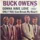 Buck Owens - Gonna Have Love / Only You (Can Break My Heart)