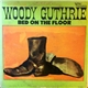 Woody Guthrie - Bed On The Floor