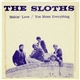 The Sloths - Makin' Love / You Mean Everything To Me