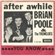 Brian Poole & The Tremeloes - After Awhile / You Know